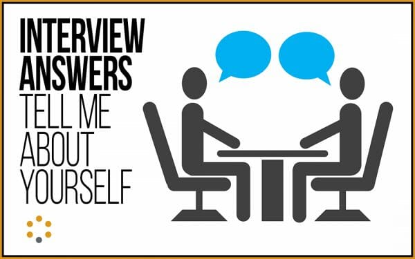 Interview Answers: “Tell Me About Yourself” - Agilec