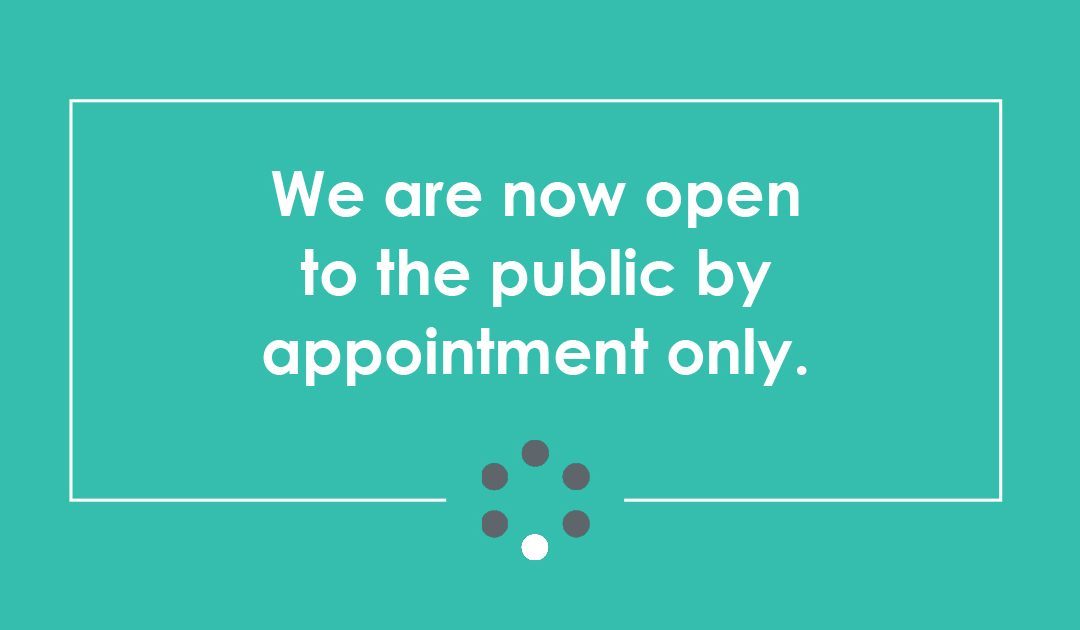 We Are Now Open To The Public By Appointment Only