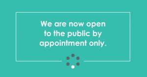 We are now open to the pubic by appointment only