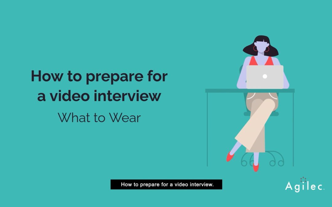 How to Prepare for a Video Interview – What to Wear
